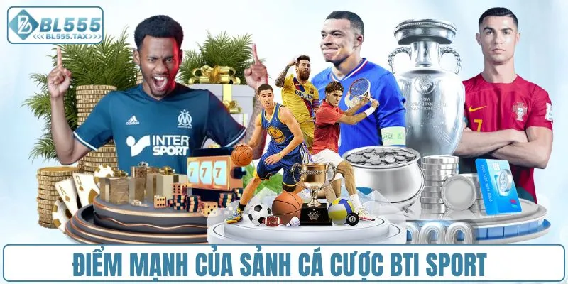BTI Sport - Sảnh Cược Dành Cho Người Đam Mê Chiến Thuật