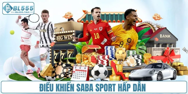 Saba Sport - Sảnh Thể Thao Đỉnh Cao Cho Dân Cá Cược - bl555tax