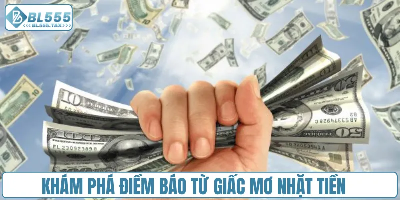 Mơ Thấy Nhặt Được Tiền - Khám Phá Điềm Báo Và Con Số May Mắn