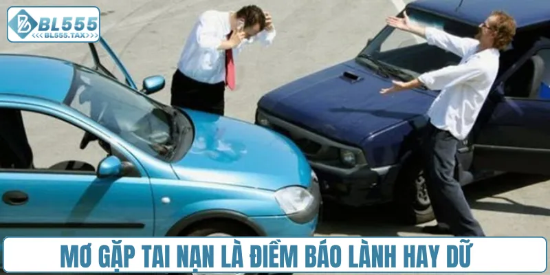 Mơ Gặp Tai Nạn - Giải Mã Điềm Báo Và Tìm Con Số May Mắn
